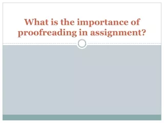 what is the importance of proofreading in assignment