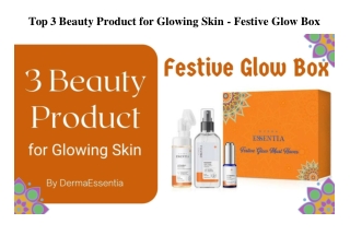 Top 3 Beauty Product for Glowing Skin - Festive Glow Box