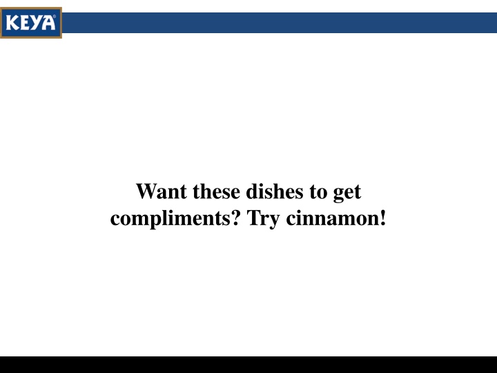 want these dishes to get compliments try cinnamon