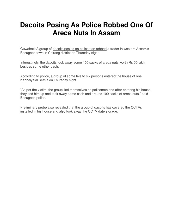 dacoits posing as police robbed one of areca nuts