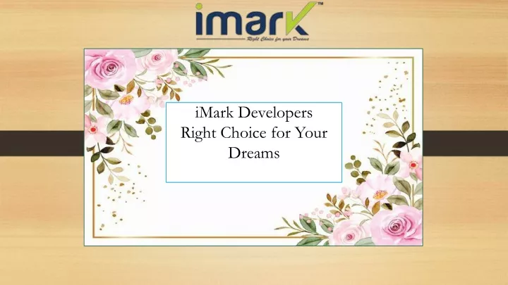 imark developers right choice for your dreams