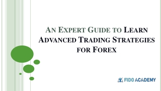 An Expert Guide to Learn Advanced Trading Strategies for Forex