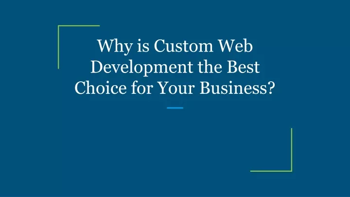 why is custom web development the best choice for your business