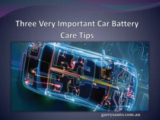 Three Very Important Car Battery Care Tips