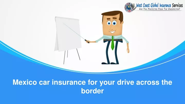 mexico car insurance for your drive across