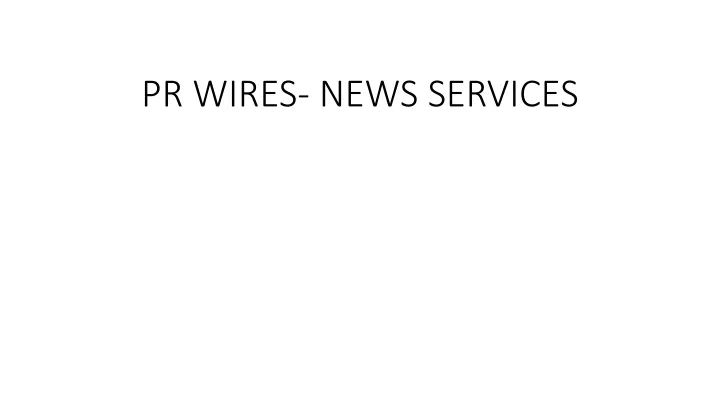 pr wires news services