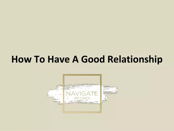 how to have a good relationship