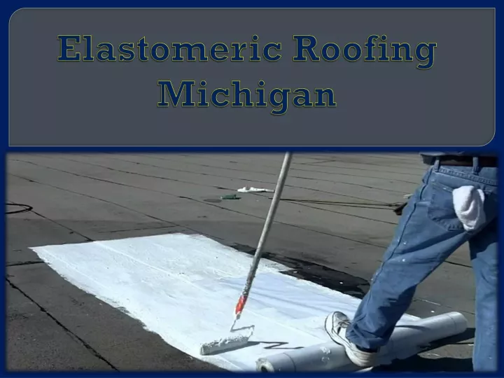 elastomeric roofing michigan