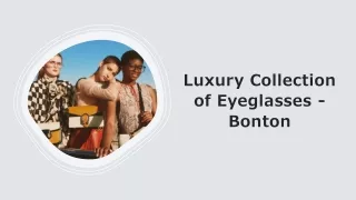 Luxury Collection of Eyeglasses - Bonton