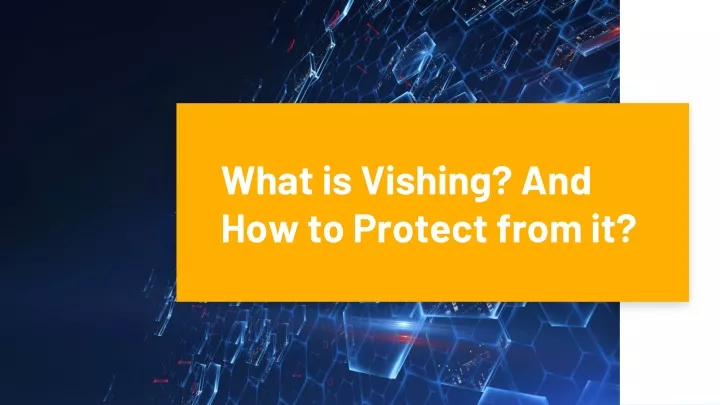 what is vishing and how to protect from it