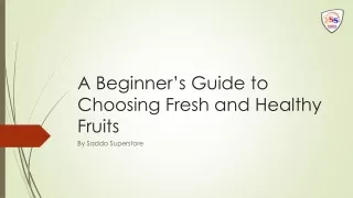 a beginner s guide to choosing fresh and healthy fruits