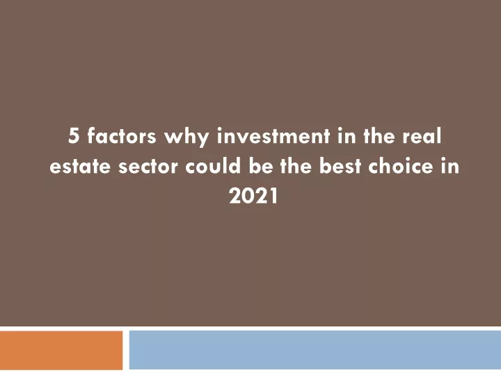5 factors why investment in the real estate