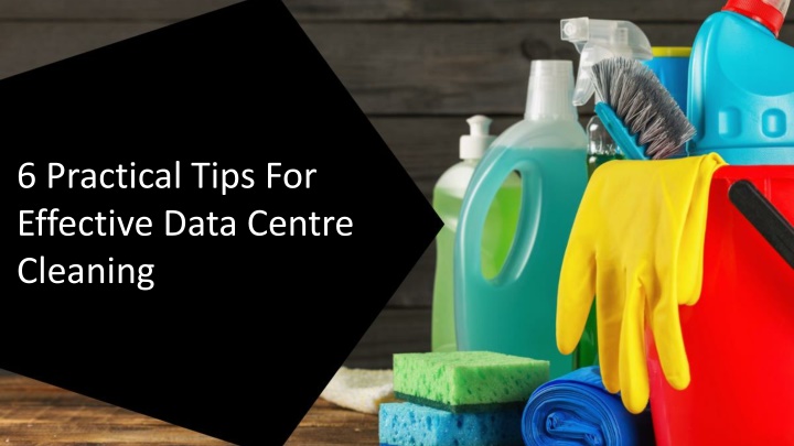 6 practical tips for effective data centre