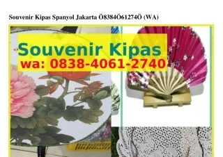 Souvenir Kipas Spanyol Jakarta 08З8·Ꮞ0Ꮾ1·ᒿ7Ꮞ0[WA]