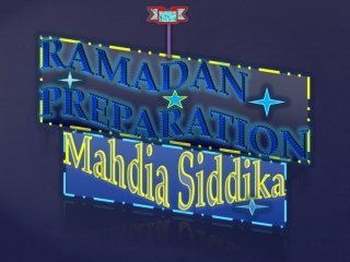 Ramadan preparation- Presentation by Mahdia Siddika