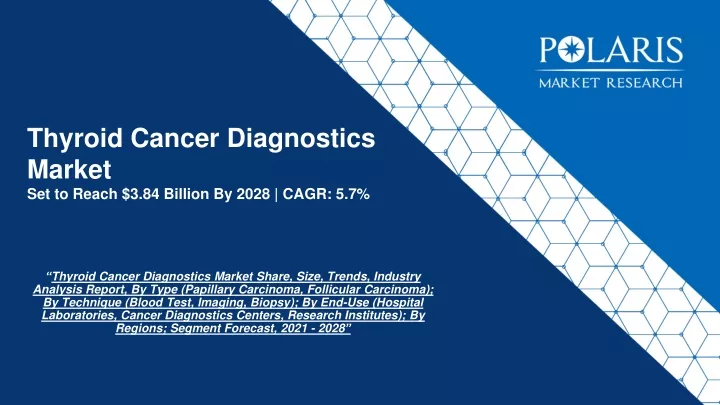 thyroid cancer diagnostics market set to reach 3 84 billion by 2028 cagr 5 7