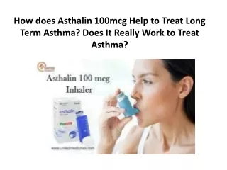 how does asthalin 100mcg help to treat long term asthma does it really work to treat asthma