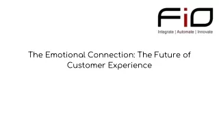 The Emotional Connection_ The Future of Customer Experience