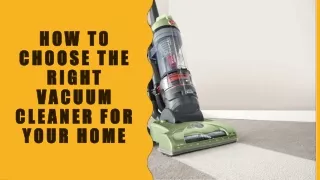 How To Choose The Right Vacuum Cleaner For Your Home