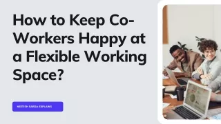 How to Keep Co-Workers Happy at a Flexible Working Space