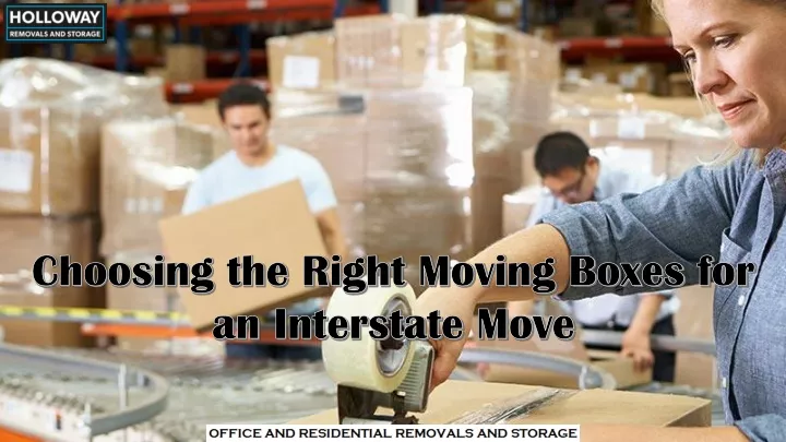 choosing the right moving boxes for an interstate