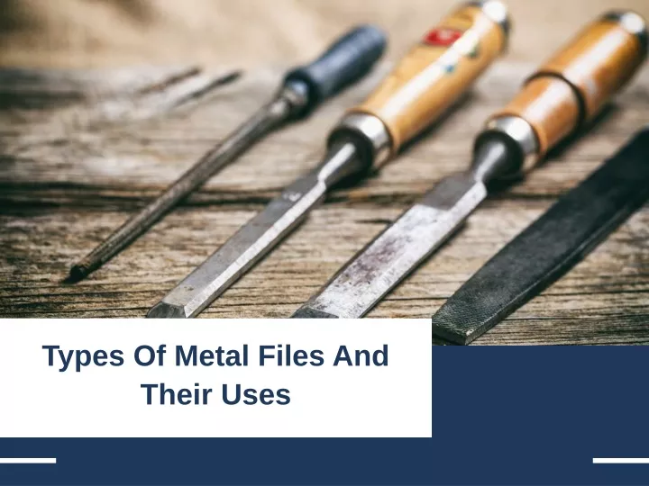 types of metal files and their uses