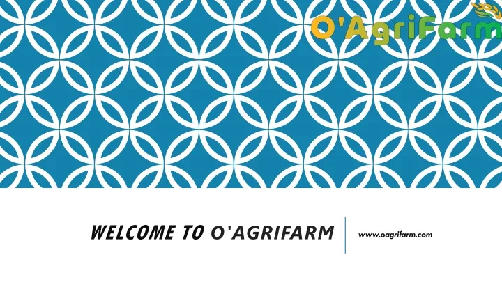 welcome to o agrifarm