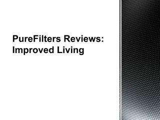 purefilters reviews improved living