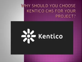 why should you choose kentico cms for your project
