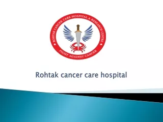 RCC-Best cancer care hospital in Rohtakt