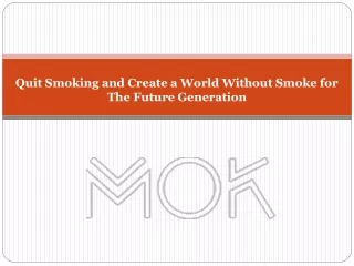 Quit Smoking and Create a World Without Smoke for The Future Generation
