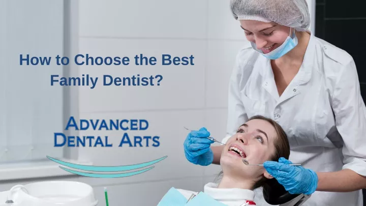 how to choose the best family dentist