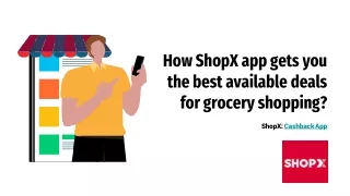 How ShopX app gets you the best available deals for grocery shopping - ShopX