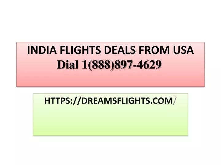 india flights deals from usa dial 1 888 897 4629