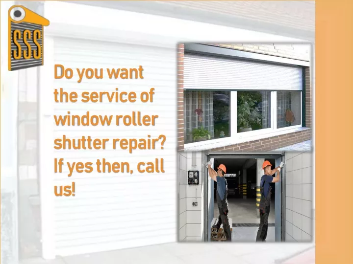 do you want the service of window roller shutter