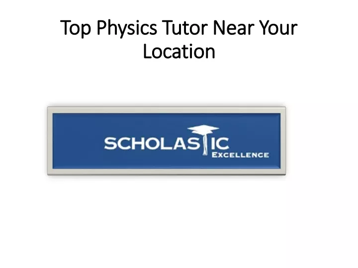 top physics tutor near your location