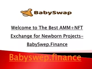 welcome to the best amm nft exchange for newborn projects babyswep finance