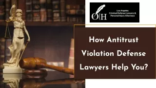 How Antitrust Violation Defense Lawyers Help You?