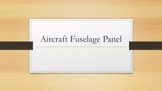 Aircraft Fuselage Panel Attractive Growth Proposition seen