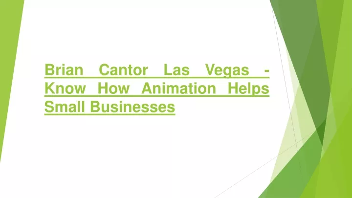 brian cantor las vegas know how animation helps small businesses