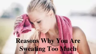 Reasons Why You Are Sweating Too Much