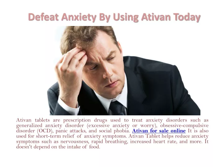 defeat anxiety by using ativan today