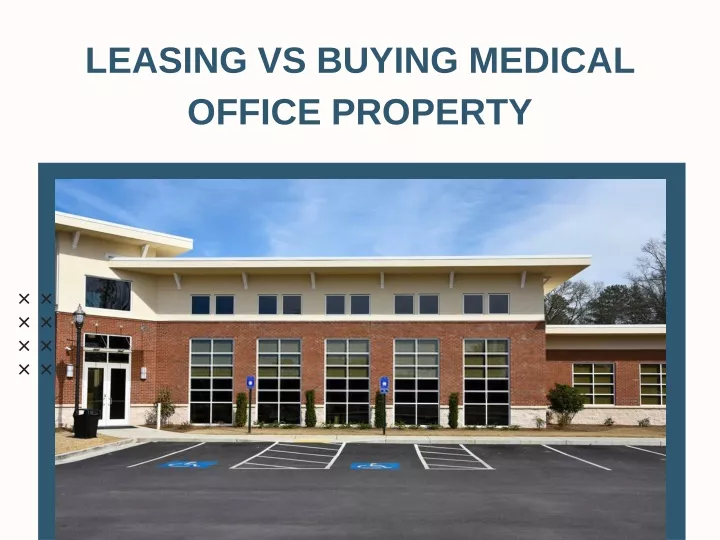 leasing vs buying medical office property