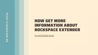 HOW GET MORE INFORMATION ABOUT ROCKSPACEEXTENDERe.rockspace.local