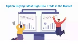 Option Buying: Most High-Risk Trade in the Market