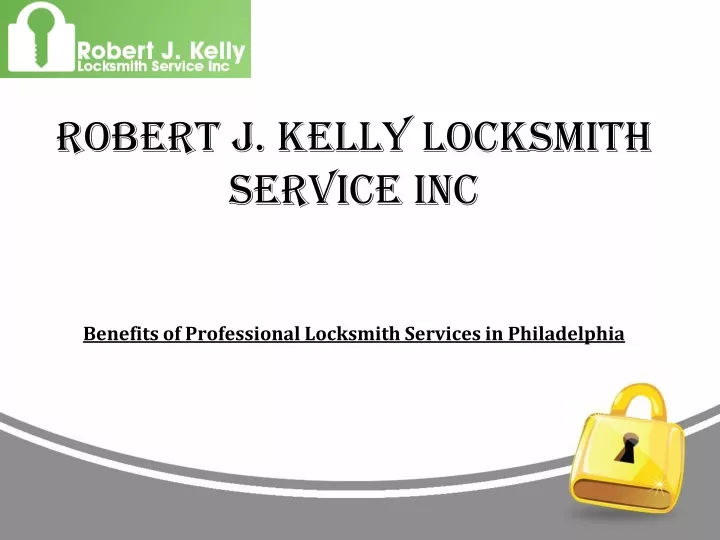 robert j kelly locksmith service inc benefits