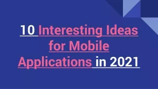10 Interesting Ideas for Mobile Applications in 2021