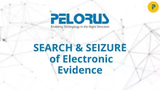 Search & Seizure of Electronic Evidence by Pelorus Technologies