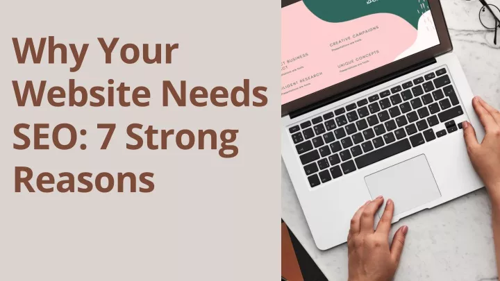 why your website needs seo 7 strong reasons
