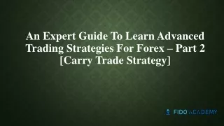 An Expert Guide to Learn Advanced Trading Strategies for forex – Part 2